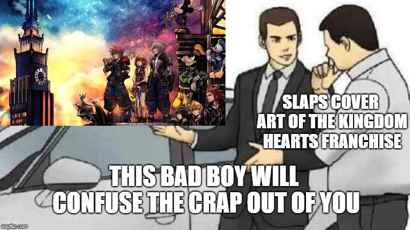 SLAPS COVER ART OF THE KINGDOM HEARTS FRANCHISE; THIS BAD BOY WILL CONFUSE THE CRAP OUT OF YOU | image tagged in kingdom hearts | made w/ Imgflip meme maker