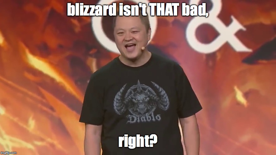 Diablo Immortal | blizzard isn't THAT bad, right? | image tagged in diablo immortal | made w/ Imgflip meme maker