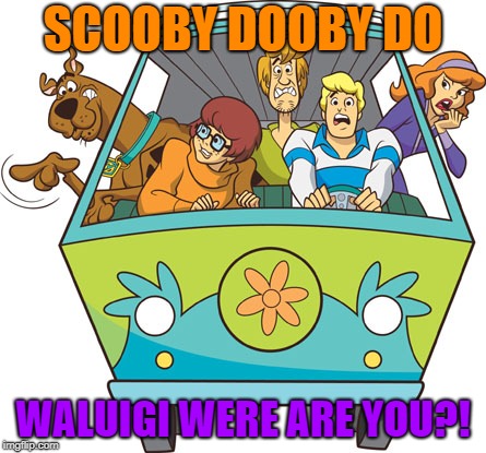 Scooby Doo | SCOOBY DOOBY DO; WALUIGI WERE ARE YOU?! | image tagged in memes,scooby doo | made w/ Imgflip meme maker