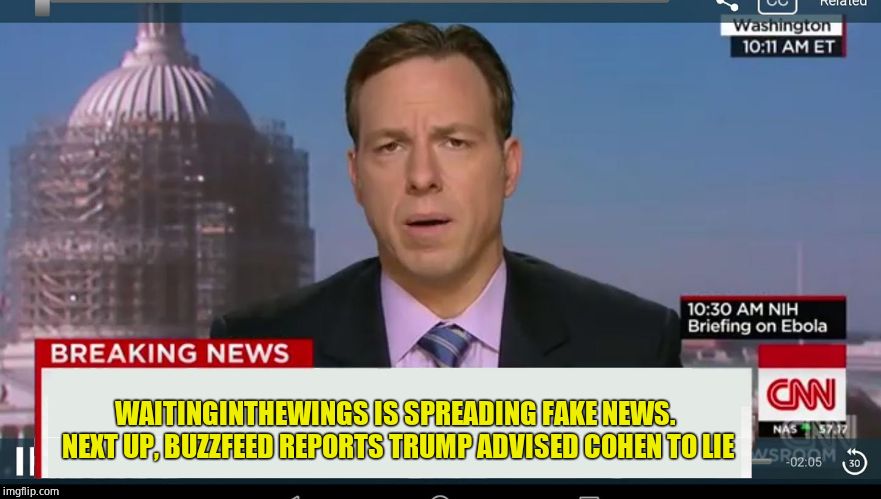 cnn breaking news template | WAITINGINTHEWINGS IS SPREADING FAKE NEWS. NEXT UP, BUZZFEED REPORTS TRUMP ADVISED COHEN TO LIE | image tagged in cnn breaking news template | made w/ Imgflip meme maker