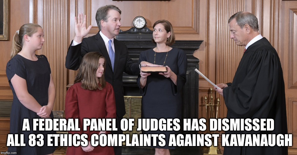 I’ll take news the MSM won’t show you for $500, Alex | A FEDERAL PANEL OF JUDGES HAS DISMISSED ALL 83 ETHICS COMPLAINTS AGAINST KAVANAUGH | image tagged in brett kavanaugh,cnn fake news | made w/ Imgflip meme maker