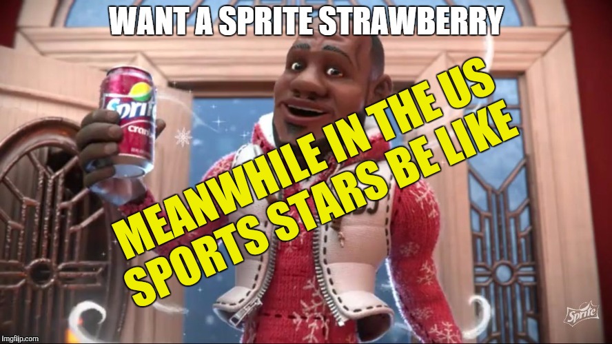MEANWHILE IN THE US SPORTS STARS BE LIKE | made w/ Imgflip meme maker
