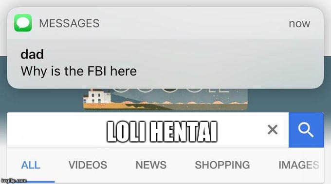 why is the FBI here? | LOLI HENTAI | image tagged in why is the fbi here | made w/ Imgflip meme maker