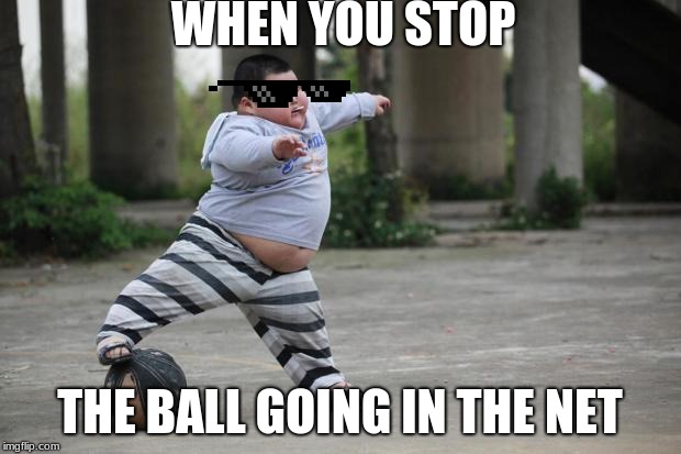 Soccer | WHEN YOU STOP; THE BALL GOING IN THE NET | image tagged in soccer | made w/ Imgflip meme maker