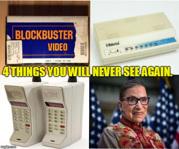 4 THINGS YOU WILL NEVER SEE AGAIN. | made w/ Imgflip meme maker