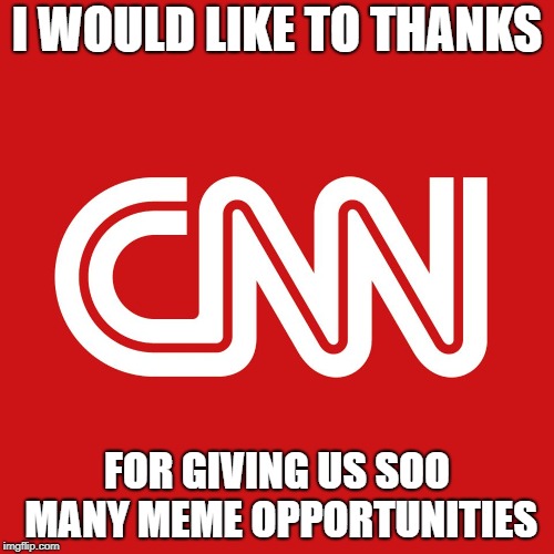 CNN LOGO | I WOULD LIKE TO THANKS; FOR GIVING US SOO MANY MEME OPPORTUNITIES | image tagged in cnn logo | made w/ Imgflip meme maker