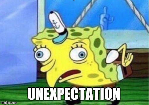 Mocking Spongebob Meme | unex UNEXPECTATION | image tagged in memes,mocking spongebob | made w/ Imgflip meme maker