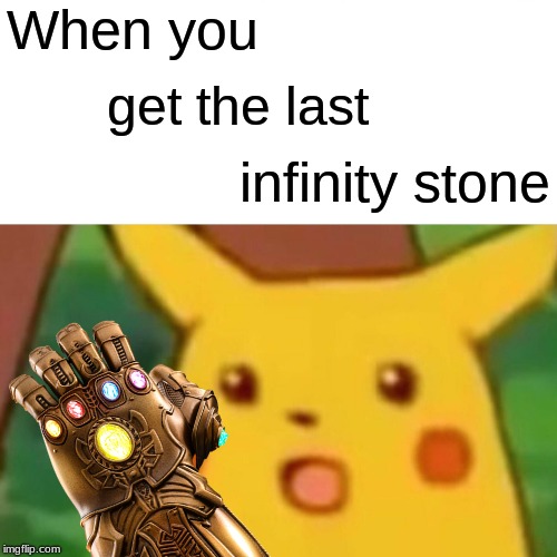 When you; get the last; infinity stone | image tagged in thanos,pikachu,infinity stones | made w/ Imgflip meme maker