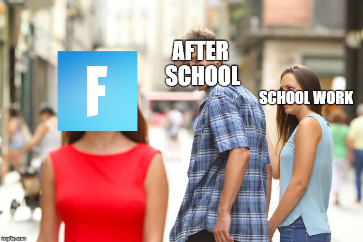Distracted Boyfriend | AFTER SCHOOL; SCHOOL WORK | image tagged in memes,distracted boyfriend | made w/ Imgflip meme maker