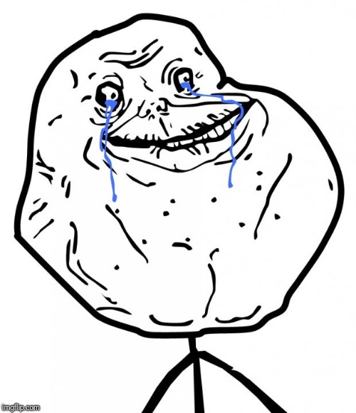 Forever Alone | . | image tagged in forever alone | made w/ Imgflip meme maker