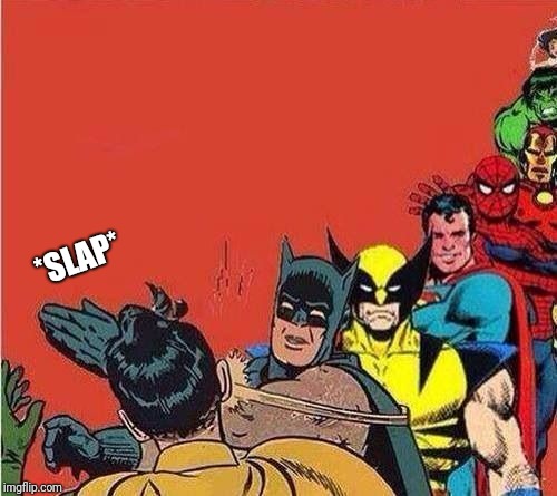 Get in line Batman slap Blank Meme Template