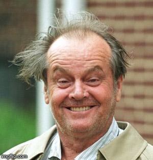 Jack Nicholson Crazy Hair | . | image tagged in jack nicholson crazy hair | made w/ Imgflip meme maker
