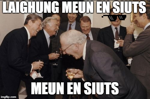 laighung meun en siuts | LAIGHUNG MEUN EN SIUTS; MEUN EN SIUTS | image tagged in memes,laughing men in suits | made w/ Imgflip meme maker