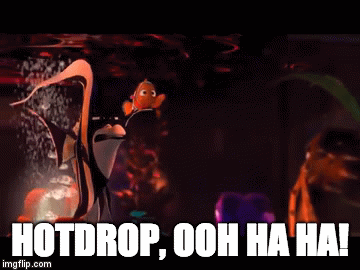HOTDROP, OOH HA HA! | image tagged in gifs | made w/ Imgflip video-to-gif maker