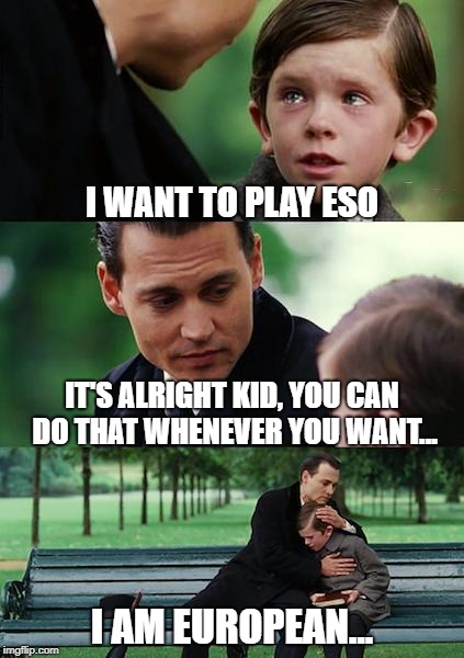 Finding Neverland Meme | I WANT TO PLAY ESO; IT'S ALRIGHT KID, YOU CAN DO THAT WHENEVER YOU WANT... I AM EUROPEAN... | image tagged in memes,finding neverland | made w/ Imgflip meme maker
