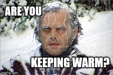 Jack Nicholson Frozen | ARE YOU; KEEPING WARM? | image tagged in jack nicholson frozen | made w/ Imgflip meme maker