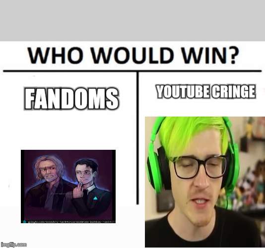 Who Would Win? | YOUTUBE CRINGE; FANDOMS | image tagged in memes,who would win | made w/ Imgflip meme maker