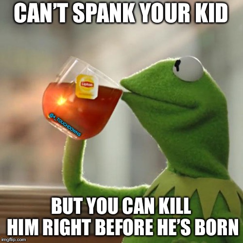 Welcome to New York... | CAN’T SPANK YOUR KID; @4_TOUCHDOWNS; BUT YOU CAN KILL HIM RIGHT BEFORE HE’S BORN | image tagged in but thats none of my business,andrew cuomo,new york,libtards | made w/ Imgflip meme maker