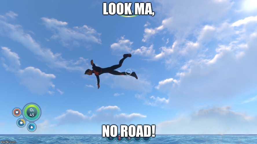 the Fly boy | LOOK MA, NO ROAD! | image tagged in the fly boy | made w/ Imgflip meme maker