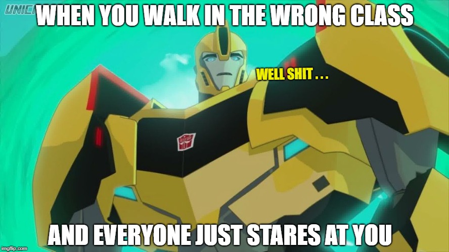 WHEN YOU WALK IN THE WRONG CLASS; WELL SHIT . . . AND EVERYONE JUST STARES AT YOU | image tagged in people stare at me alot | made w/ Imgflip meme maker