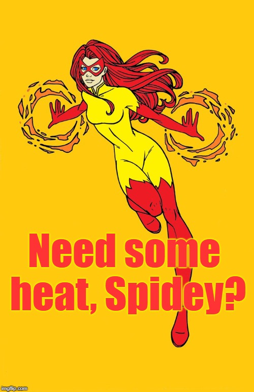 Need some heat, Spidey? | made w/ Imgflip meme maker