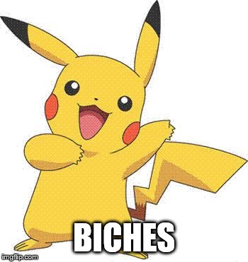 Pokemon | BICHES | image tagged in pokemon | made w/ Imgflip meme maker