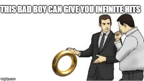 slaps roof |  THIS BAD BOY CAN GIVE YOU INFINITE HITS | image tagged in slaps roof | made w/ Imgflip meme maker