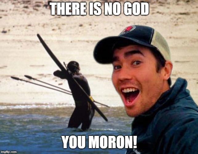 Scumbag Christian | THERE IS NO GOD; YOU MORON! | image tagged in scumbag christian | made w/ Imgflip meme maker