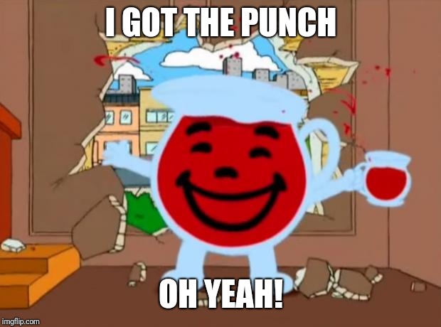 Family Guy Oh No Oh Yeah | I GOT THE PUNCH OH YEAH! | image tagged in family guy oh no oh yeah | made w/ Imgflip meme maker