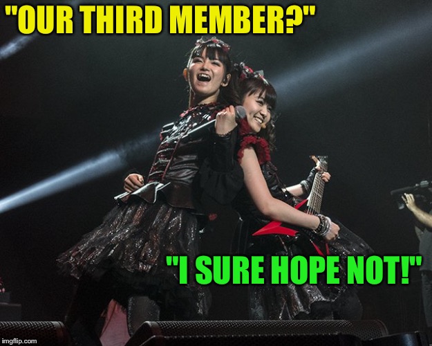 "OUR THIRD MEMBER?" "I SURE HOPE NOT!" | made w/ Imgflip meme maker