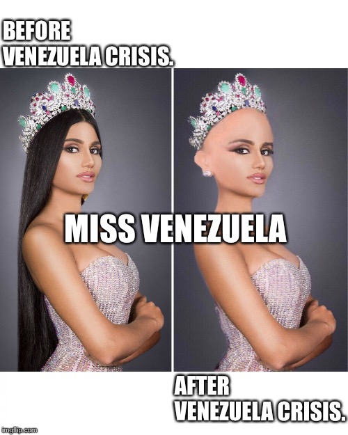 When the economy is going to shit, just sell your hair.  | BEFORE VENEZUELA CRISIS. MISS VENEZUELA; AFTER VENEZUELA CRISIS. | image tagged in miss venezuela then now,venezuela,venezuela crisis,politics,political meme,inflation | made w/ Imgflip meme maker
