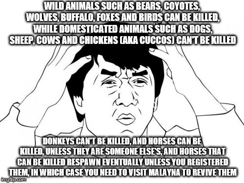 ridiculous Zelda logic part 2 | WILD ANIMALS SUCH AS BEARS, COYOTES, WOLVES, BUFFALO, FOXES AND BIRDS CAN BE KILLED, WHILE DOMESTICATED ANIMALS SUCH AS DOGS, SHEEP, COWS AND CHICKENS (AKA CUCCOS) CAN'T BE KILLED; DONKEYS CAN'T BE KILLED, AND HORSES CAN BE KILLED, UNLESS THEY ARE SOMEONE ELSE'S, AND HORSES THAT CAN BE KILLED RESPAWN EVENTUALLY UNLESS YOU REGISTERED THEM, IN WHICH CASE YOU NEED TO VISIT MALAYNA TO REVIVE THEM | image tagged in memes,jackie chan wtf,zelda,botw,game logic | made w/ Imgflip meme maker