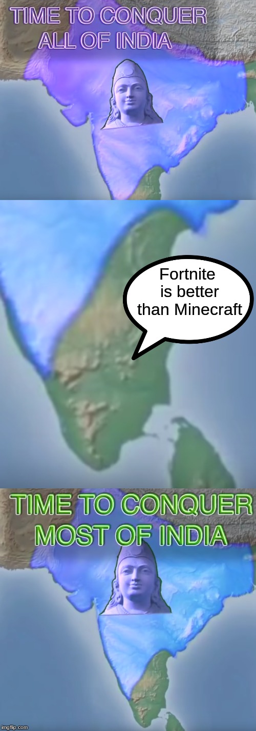 Most of India | Fortnite is better than Minecraft | image tagged in most of india,fortnite,minecraft,memes,other,funny memes | made w/ Imgflip meme maker