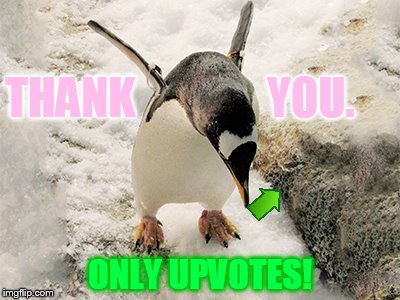 THANK               YOU. ONLY UPVOTES! | made w/ Imgflip meme maker