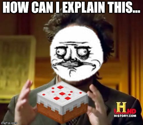 Ancient Aliens Meme | HOW CAN I EXPLAIN THIS... | image tagged in memes,ancient aliens | made w/ Imgflip meme maker