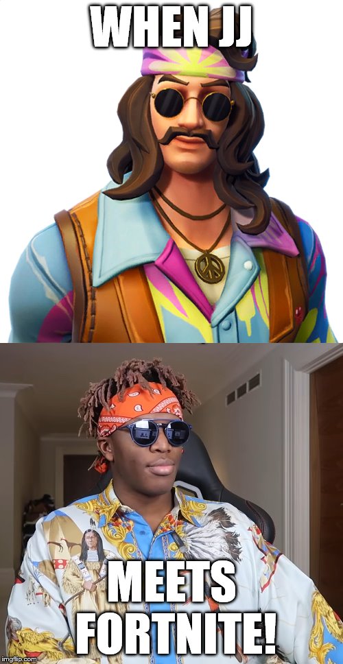 Yikes | WHEN JJ; MEETS FORTNITE! | image tagged in memes,ksi,fortnite meme | made w/ Imgflip meme maker