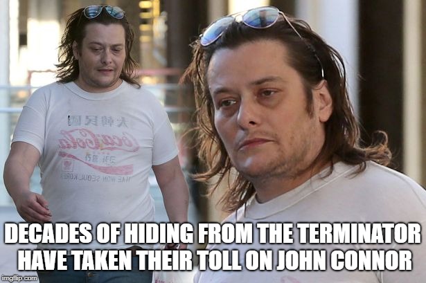 How's John Connor doing these days? | DECADES OF HIDING FROM THE TERMINATOR HAVE TAKEN THEIR TOLL ON JOHN CONNOR | image tagged in terminator,john connor,eddie furlong,fat,stress,actor | made w/ Imgflip meme maker