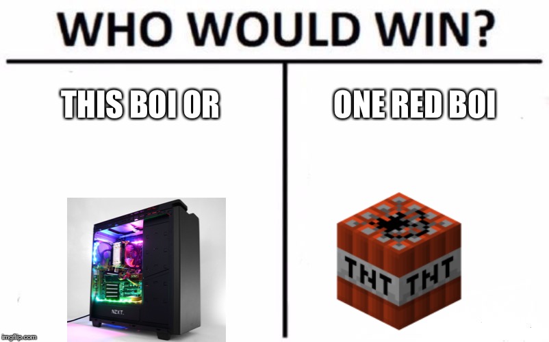 Who Would Win? | THIS BOI OR; ONE RED BOI | image tagged in memes,who would win | made w/ Imgflip meme maker