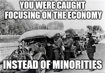 Grammar checkpoint | YOU WERE CAUGHT FOCUSING ON THE ECONOMY; INSTEAD OF MINORITIES | image tagged in grammar checkpoint | made w/ Imgflip meme maker