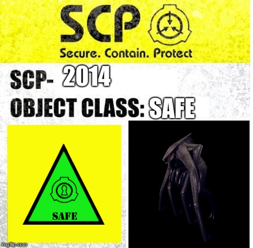 SCP Sign Generator | 2014; SAFE | image tagged in scp sign generator | made w/ Imgflip meme maker