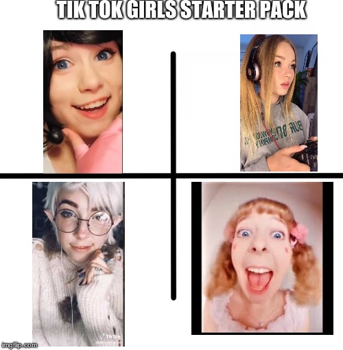Blank Starter Pack Meme | TIK TOK GIRLS STARTER PACK | image tagged in memes,blank starter pack | made w/ Imgflip meme maker