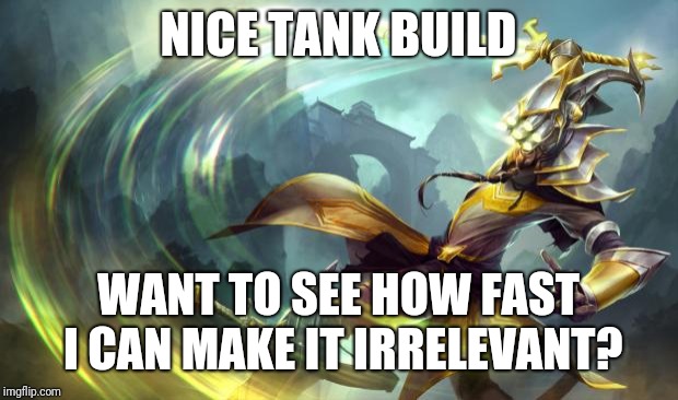 and yes, it is a pun on his abilities | NICE TANK BUILD; WANT TO SEE HOW FAST I CAN MAKE IT IRRELEVANT? | image tagged in master yi,league of legends | made w/ Imgflip meme maker