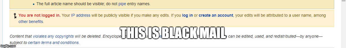 wiki |  THIS IS BLACK MAIL | image tagged in wikipedia,blackmail | made w/ Imgflip meme maker