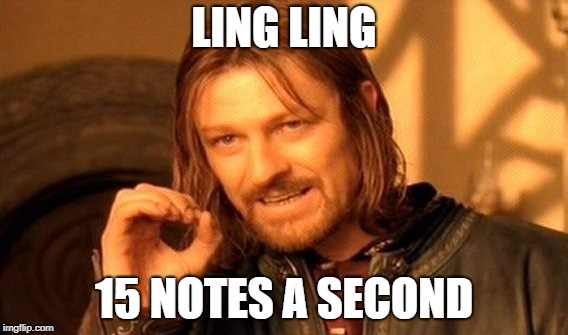 One Does Not Simply Meme | LING LING; 15 NOTES A SECOND | image tagged in memes,one does not simply | made w/ Imgflip meme maker