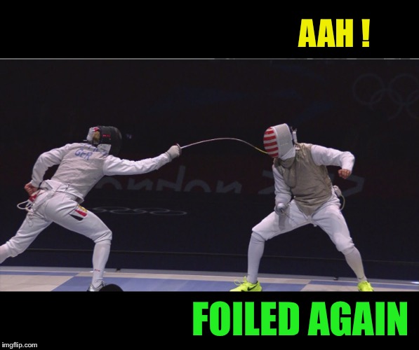 AAH ! FOILED AGAIN | made w/ Imgflip meme maker