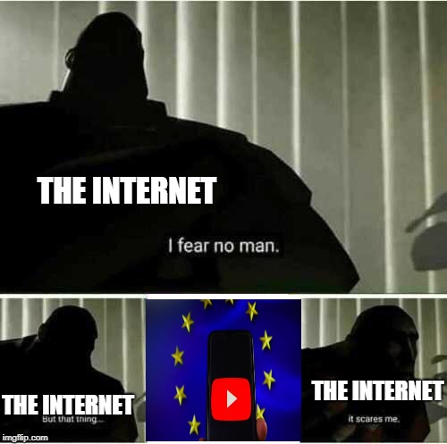 I fear no man | THE INTERNET; THE INTERNET; THE INTERNET | image tagged in i fear no man | made w/ Imgflip meme maker