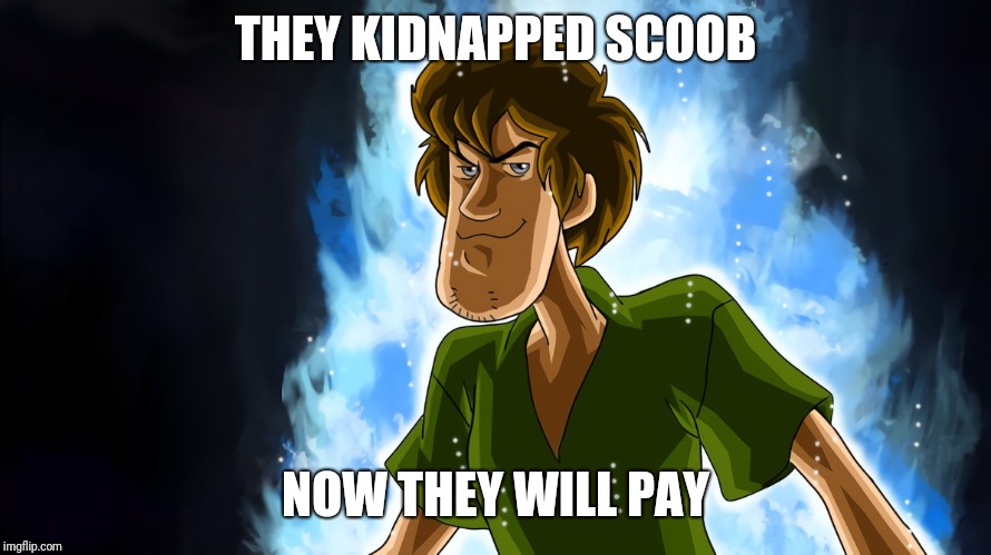 Ultra instinct shaggy | THEY KIDNAPPED SCOOB; NOW THEY WILL PAY | image tagged in ultra instinct shaggy,scooby doo,shaggy,memes | made w/ Imgflip meme maker