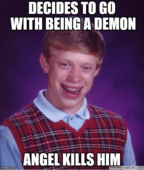 blb | DECIDES TO GO WITH BEING A DEMON ANGEL KILLS HIM | image tagged in blb | made w/ Imgflip meme maker