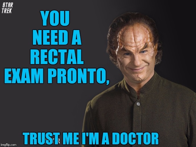 YOU NEED A RECTAL EXAM PRONTO, TRUST ME I'M A DOCTOR | image tagged in jackass phlox | made w/ Imgflip meme maker