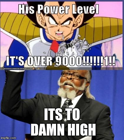 Too Damn High | ITS TO DAMN HIGH | image tagged in memes,too damn high | made w/ Imgflip meme maker